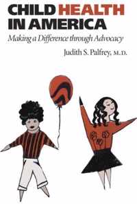 Child Health in America - Making a Difference through Advocacy