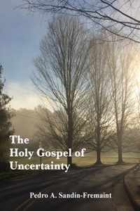 The Holy Gospel of Uncertainty