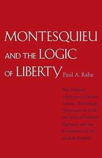 Montesquieu and the Logic of Liberty