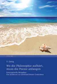 Wo die Philosophie aufhört, muss die Poesie anfangen