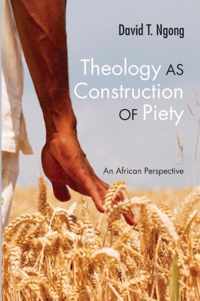 Theology as Construction of Piety