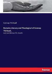 Remains Literary and Theological of Connop Thirlwall,