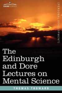 The Edinburgh and Dore Lectures on Mental Science