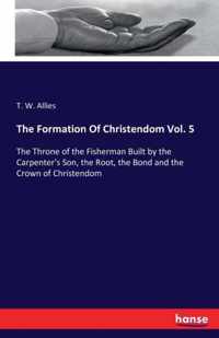 The Formation Of Christendom Vol. 5