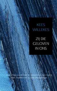 Zij die geloven in ons - Kees Willekes - Paperback (9789402124385)