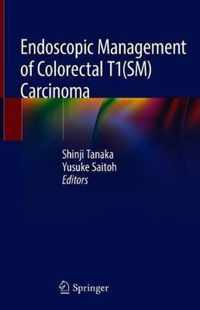 Endoscopic Management of Colorectal T1(SM) Carcinoma