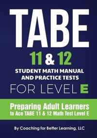 TABE 11 and 12 Student Math Manual and Practice Tests for Level E