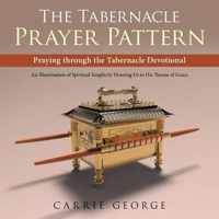 The Tabernacle Prayer Pattern