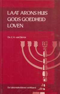 Laat Arons Huis Gods Goedheid Loven Dl 4