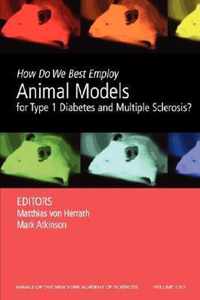 How Do We Best Employ Animal Models for Type 1 Diabetes and Multiple Sclerosis?, Volume 1103