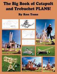 Big Book Of Catapult And Trebuchet Plans!