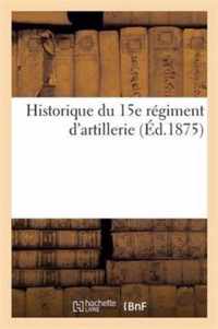Historique Du 15e Regiment d'Artillerie