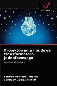 Projektowanie i budowa transformatora jednofazowego