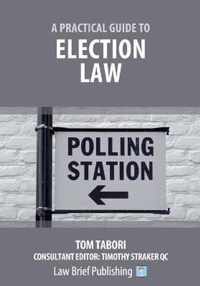 A Practical Guide to Election Law