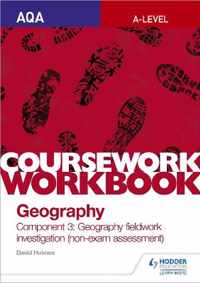 AQA A-level Geography Coursework Workbook: Component 3