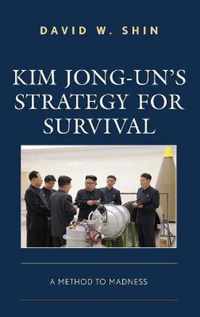 Kim Jong-un's Strategy for Survival