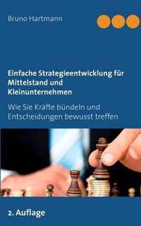 Einfache Strategieentwicklung fur Mittelstand und Kleinunternehmen