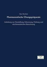 Pharmazeutische UEbungspraparate