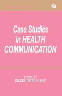 Case Studies in Health Communication