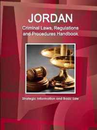 Jordan Criminal Laws, Regulations and Procedures Handbook - Strategic Information and Basic Law