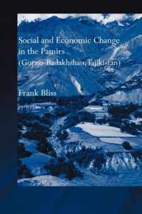 Social and Economic Change in the Pamirs (Gorno-Badakhshan, Tajikistan): Translated from German by Nicola Pacult and Sonia Guss with Support of Tim Sh