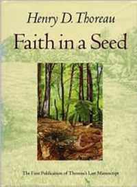 Faith in a Seed: The Dispersion of Seeds and Other Late Natural History Writings