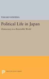 Political Life in Japan - Democracy in a Reversible World