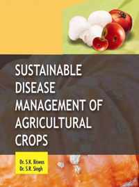 Sustainable Disease Management of Agricultural Crops