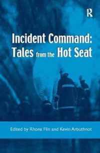 Incident Command: Tales from the Hot Seat