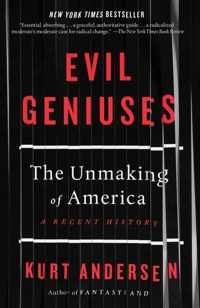 Evil Geniuses: The Unmaking of America