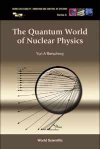 Quantum World Of Nuclear Physics, The