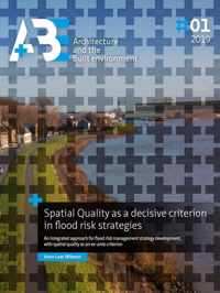 A+BE Architecture and the Built Environment  -   Spatial Quality as a decisive criterion in flood risk strategies