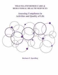 Trauma-Informed Care and Behavioral Health Services: Assessing Compliance in Activities and Quality of Life