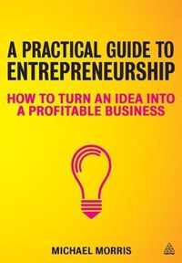 A Practical Guide to Entrepreneurship