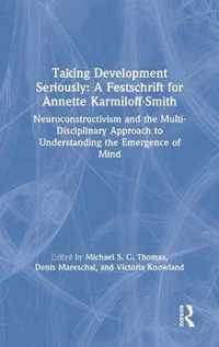 Taking Development Seriously A Festschrift for Annette Karmiloff-Smith