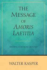 The Message of Amoris Laetitia