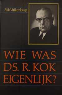 Wie was Ds. R. Kok eigenlijk?