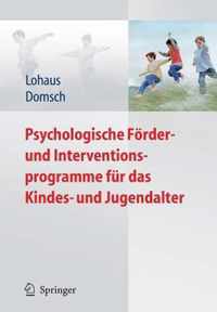 Psychologische Foerder- Und Interventionsprogramme Fur Das Kindes- Und Jugendalter