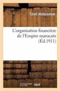 L'Organisation Financiere de l'Empire Marocain