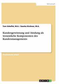 Kundengewinnung und -bindung als wesentliche Komponenten des Kundenmanagements