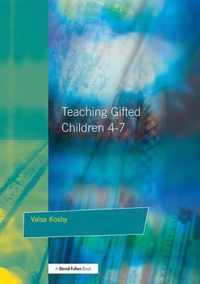 Teaching Gifted Children 4-7