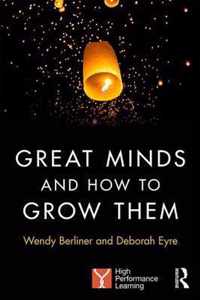 Great Minds and How to Grow Them