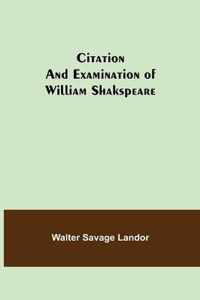 Citation and Examination of William Shakspeare