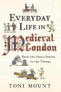 Everyday Life in Medieval London