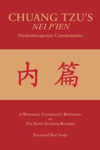 CHUANG TZU'S NEI P'IEN Psychotherapeutic Commentaries