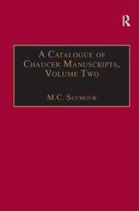 A Catalogue of Chaucer Manuscripts: Volume Two