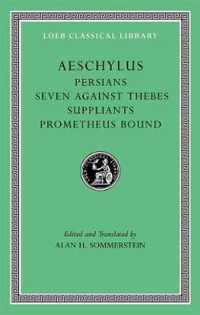 Persians. Seven against Thebes. Suppliants. Prometheus Bound