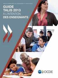 TALIS Guide TALIS 2013 a l'intention des enseignants