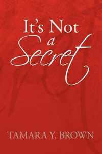 It's Not a Secret