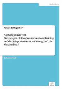 Auswirkungen von Ganzkoerper-Elektromyostimulations-Training auf die Koerperzusammensetzung und die Maximalkraft